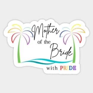 Mother of the Bride with Pride Sticker